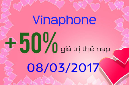Mừng 8/3, Vinaphone tặng 50% giá trị thẻ nạp toàn quốc Mừng 8/3, Vinaphone tặng 50% giá trị thẻ nạp toàn quốc