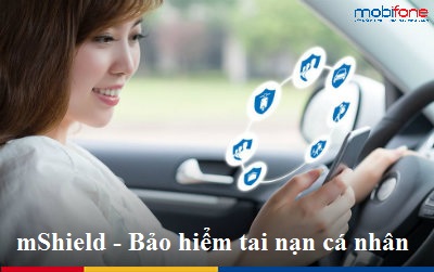 mShield Mobifone - dịch vụ bảo hiểm tai nạn cá nhân
