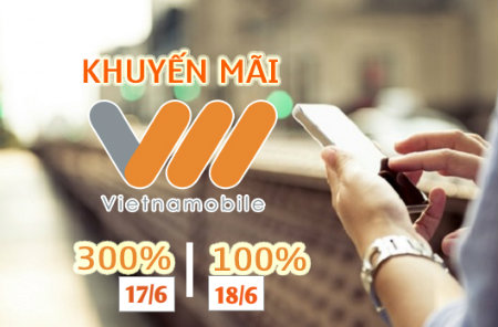 Vietnamobile khuyến mãi 300% thẻ nạp 17/6 và 100% ngày 18/6