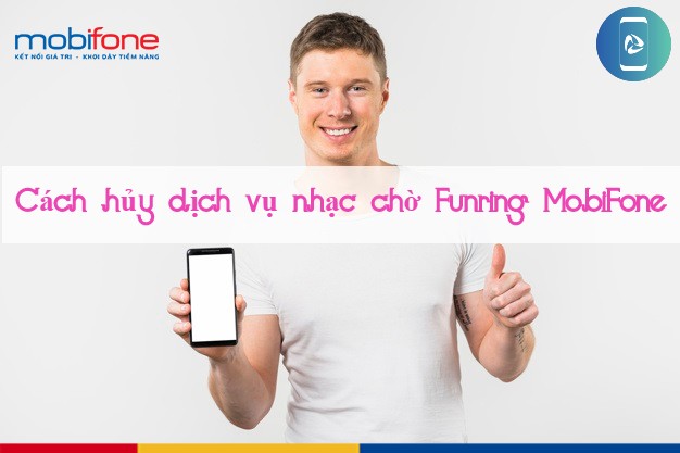 Cách hủy dịch vụ nhạc chờ MobiFone