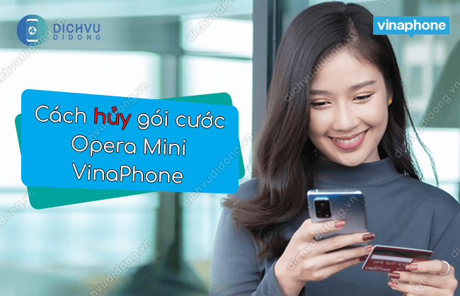 cach huy goi cuoc opera mini vinaphone