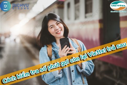 Hướng dẫn tra số phút gọi còn lại của Viettel trả sau 2 cach kiem tra so phut goi con lai viettel tra sau