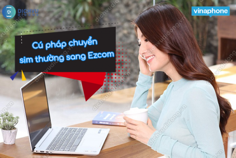 cach chuyen sim thuong sang sim ezcom vinaphone