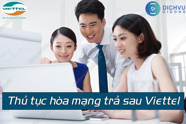 Các thủ tục cần thiết khi hòa mạng trả sau Viettel