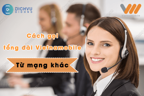 cach goi tong dai vietnamobile tu mang khac