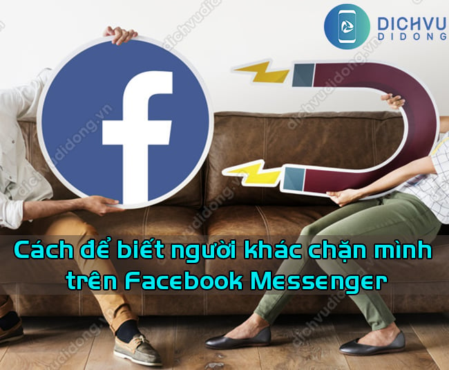 Cách để biết người khác chặn mình trên Facebook Messenger