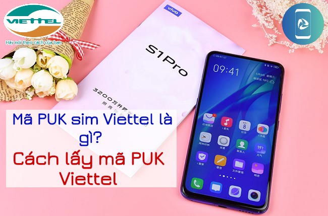 Ma PUK Viettel la gi? Mã PUK sim Viettel là gì? Cách lấy mã PUK Viettel