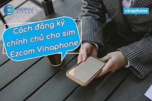 cach dang ky chinh chu sim ezcom vinaphone