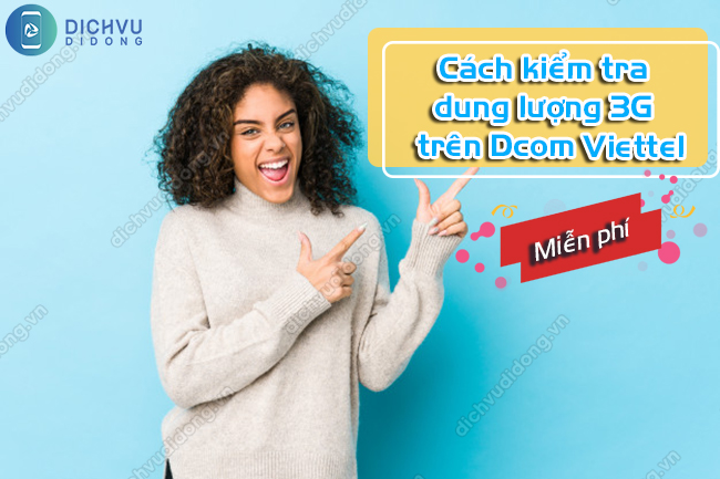 Cách kiểm tra dung lượng 3G Dcom Viettel