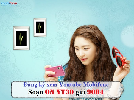 Gói YT30 MobiFone - Xem phim trên Youtube miễn phí cả tháng 1 Đăng ký gói YT30 MobiFone