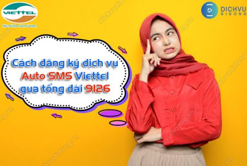 Cách đăng ký dịch vụ Auto SMS Viettel 9126 nhanh chóng 1 cach dang ky dich vu auto sms viettel