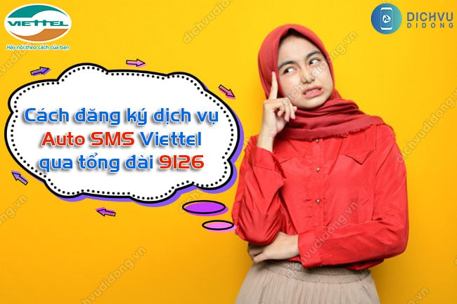 Cách đăng ký dịch vụ Auto SMS Viettel 9126 nhanh chóng