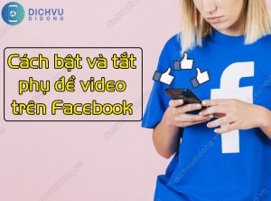 cach bat tat phu de video tren facebook