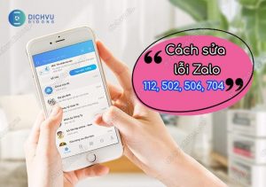 cach sua loi 112 502 506 704 zalo