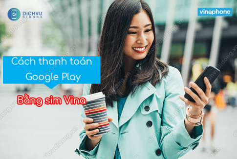 cach thanh toan google play sim vinaphone