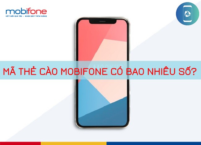 Ma the cao Mobi co bao nhieu so Mã thẻ cào MobiFone có bao nhiêu số?