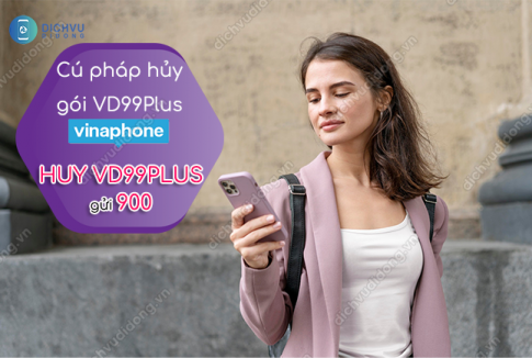 Cú pháp hủy gói VD99Plus VinaPhone