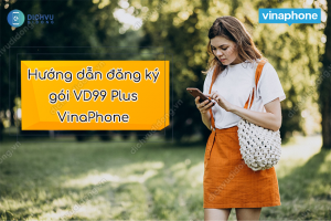 Đăng ký gói VD99 Plus Vinaphone