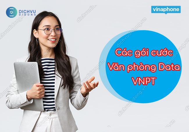 goi cuoc van phong data vnpt cho doanh nghiep