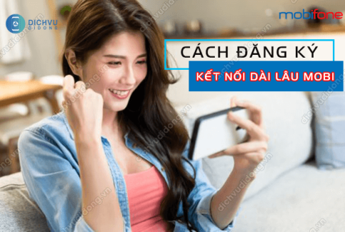 cach dang ky ket noi dai lau mobifone