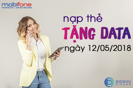 Khuyến mãi nạp thẻ tặng data MobiFone ngày 12/5/2018 Khuyến mãi nạp thẻ tặng data MobiFone ngày 12/5/2018