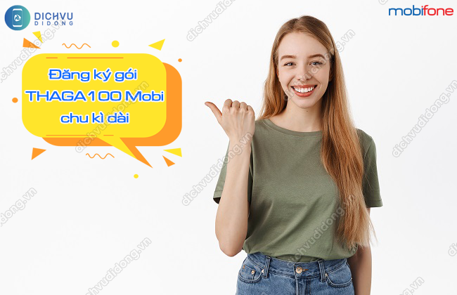 Cach dang ky goi THAGA100 MobiFone chu ky dai gói THAGA100 MobiFone chu kì dài