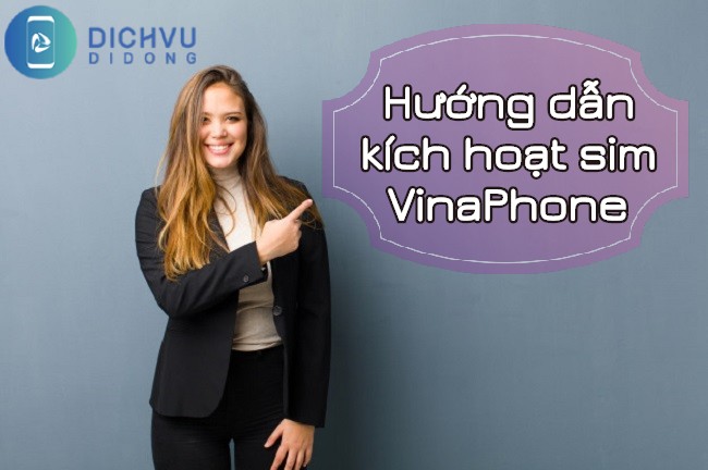 Hướng dẫn cách kích hoạt sim VinaPhone mới