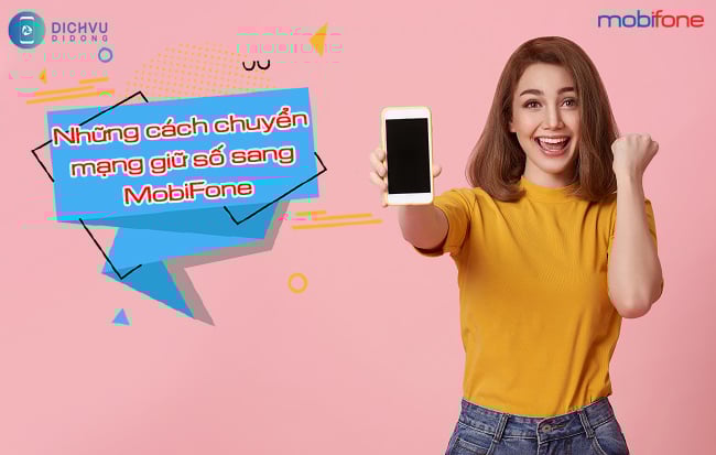 Thu tuc chuyen mang giu so mang MobiFone chuyển mạng giữ số sang MobiFone