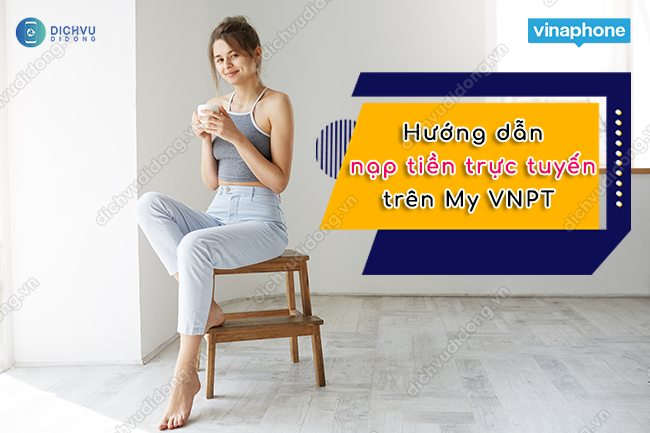 Nạp tiền trực tuyến trên My VNPT được không?