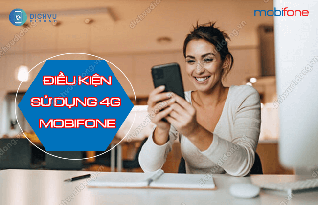 dieu kien su dung 4g mobifone