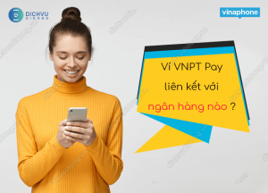 vi vnpt pay lien ket ngan hang nao?