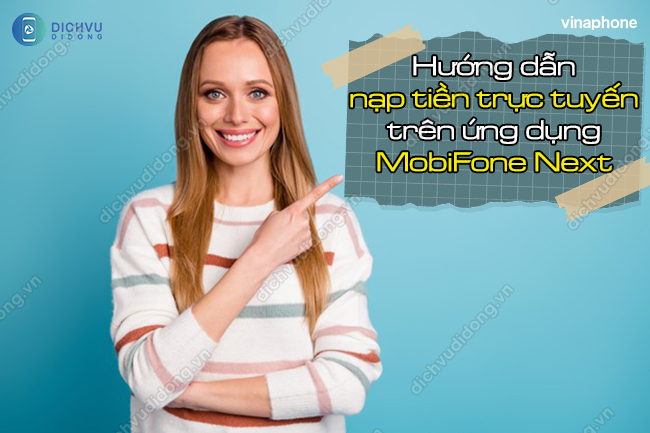 Cach nap tien online tren ung dung MobiFone Next cách nạp tiền trực tuyến trên MobiFone Next