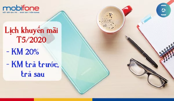 Lich khuyen mai MobiFone thang 5/2020 co uu dai nao? lịch khuyến mãi MobiFone tháng 5/2020