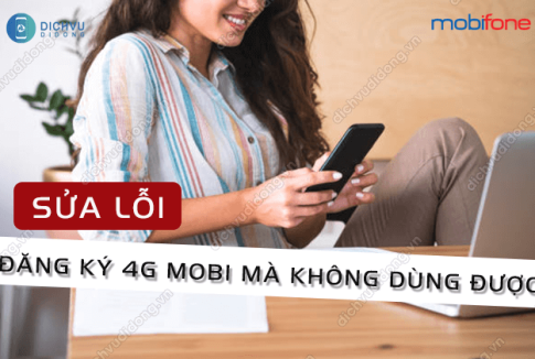 tai sao dang ky 4g mobifone khong dung duoc