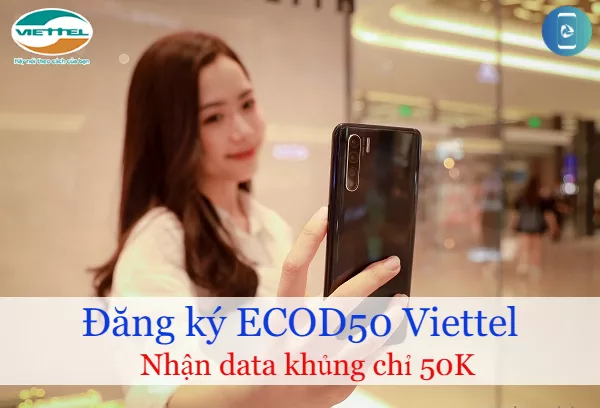 dang ky goi ecod50 viettel nhu the nao? dang ky goi ecod50 viettel