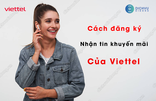 cach dang ky nhan tin nhan khuyen mai viettel