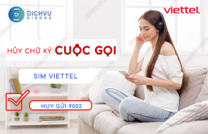 cach huy chu ky cuoc goi viettel