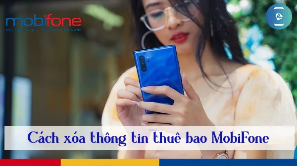 Xoa thong tin thue bao chinh chu MobiFone nhu the nao? xóa thông tin thuê bao MobiFone