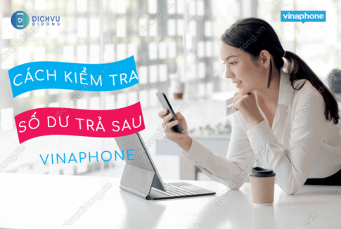 cach kiem tra so du tai khoan tra sau vinaphone