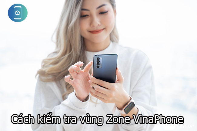 Cách kiểm tra vùng Zone VinaPhone