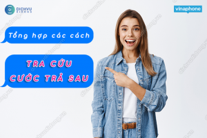 Các cách kiểm tra cước trả sau của Vinaphone