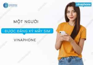 mot nguoi dang ky duoc may sim vinaphone