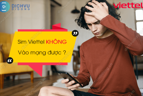 sim viettel khong vao mang duoc