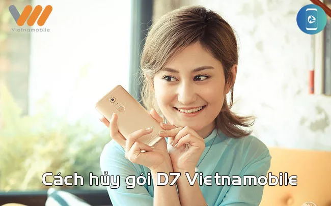 cach huy goi d7 vietnamobile nhu the nao? cach huy goi d7 vietnamobile