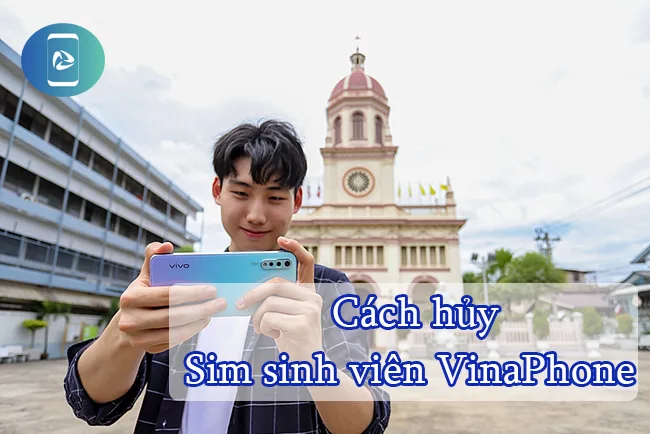Hủy sim sinh viên của VinaPhone Hủy sim sinh viên của VinaPhone