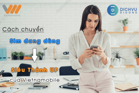 cach chuyen sim dang dung sang sieu thanh up vietnamobile