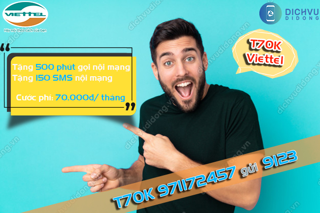 Gói T70K Viettel 70k/ tháng ưu đãi 500 phút gọi + 150 SMS nội mạng