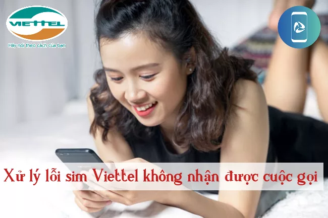 Khac phuc loi sim Viettel khong nhan duoc cuoc goi Sim Viettel không nhận được cuộc gọi