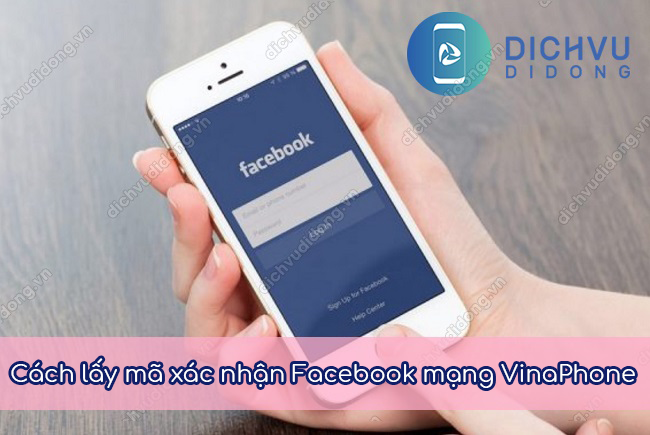 Cách lấy mã xác nhận Facebook mạng VinaPhone Cách lấy mã xác nhận Facebook mạng VinaPhone