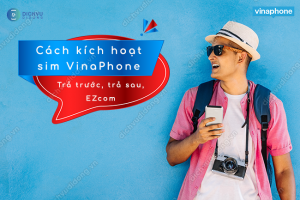 Hướng dẫn kích hoạt sim Vinaphone